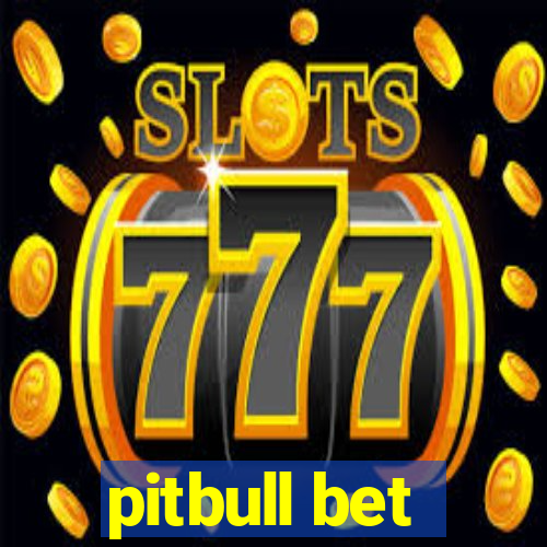 pitbull bet